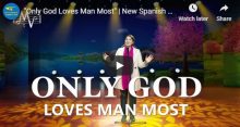 Only God Loves Man Most – New Spanish Christian Song